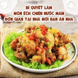 Bí quyết làm món ếch chiên nước mắm đơn giản