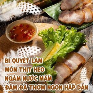 Bí quyết làm món thịt heo ngâm nước mắm thơm ngon khó cưỡng