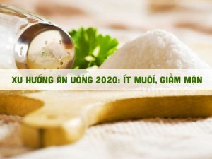 xu hướng ăn ít muối, giảm mặn
