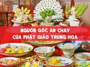 Nguồn gốc ăn chay xuất phát từ Trung Hoa