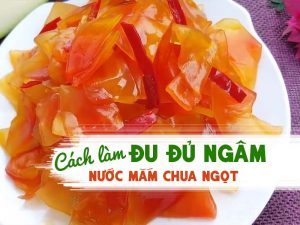 cách làm đu đủ ngâm nước mắm