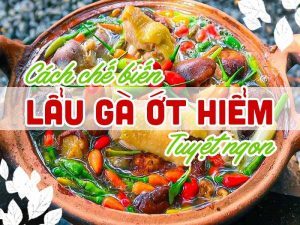 lẩu gà ớt hiểm