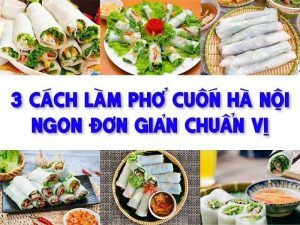 BẠN ĐÃ BIẾT 3 CÁCH LÀM PHỞ CUỐN HÀ NỘI NGON ĐƠN GIẢN CHUẨN VỊ