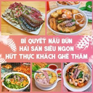 Bí quyết nấu bún hải sản siêu ngon thu hút thực khách