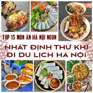 Top 15 món ngon Hà nội siêu ngon các bạn nên thử