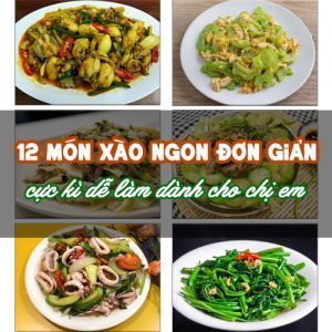 TOP 12 Món Xào Ngon Đơn Giản Mà Lại Cực Kì Dễ Làm Dành Cho Chị Em