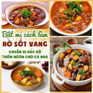 BẬT MÍ CÁCH LÀM BÒ SỐT VANG CHUẨN VỊ BẮC BỘ THƠM NGON CHO CẢ NHÀ