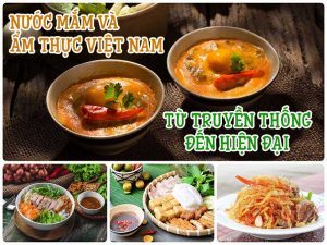 Nước mắm và ẩm thực Việt Nam: từ truyền thống đến hiện đại