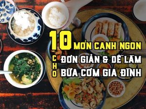 10 MÓN CANH NGON ĐƠN GIẢN VÀ DỄ LÀM CHO BỮA CƠM GIA ĐÌNH