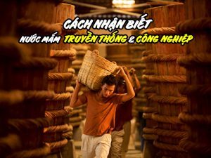 [ Xem Ngay] Cách nhận biết nước mắm truyền thống và công nghiệp
