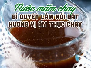 Nước mắm chay và ẩm thực chay: Bí quyết sống khỏe