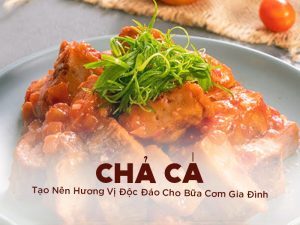 Chả Cá Làm Món Gì Ngon? Cho Bữa Cơm Gia Đình Đầm Ấm