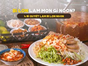 Bì Lợn Làm Món Gì Ngon? 4 Bí Quyết Làm Bì Lợn Ngon