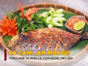 Cá Cam Làm Món Gì? Tổng Hợp 10 Món Cá Cam Ngon, Dễ Làm