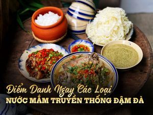 Điểm Danh Ngay Các loại nước mắm truyền thống Đậm Đà