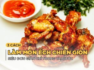 3 Cách Làm Món Ếch Chiên Giòn Đơn Giản Chỉ Trong Vài Bước