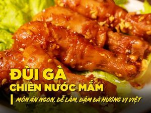 Đùi gà chiên nước mắm - Món ăn ngon, dễ làm, đậm đà hương vị Việt