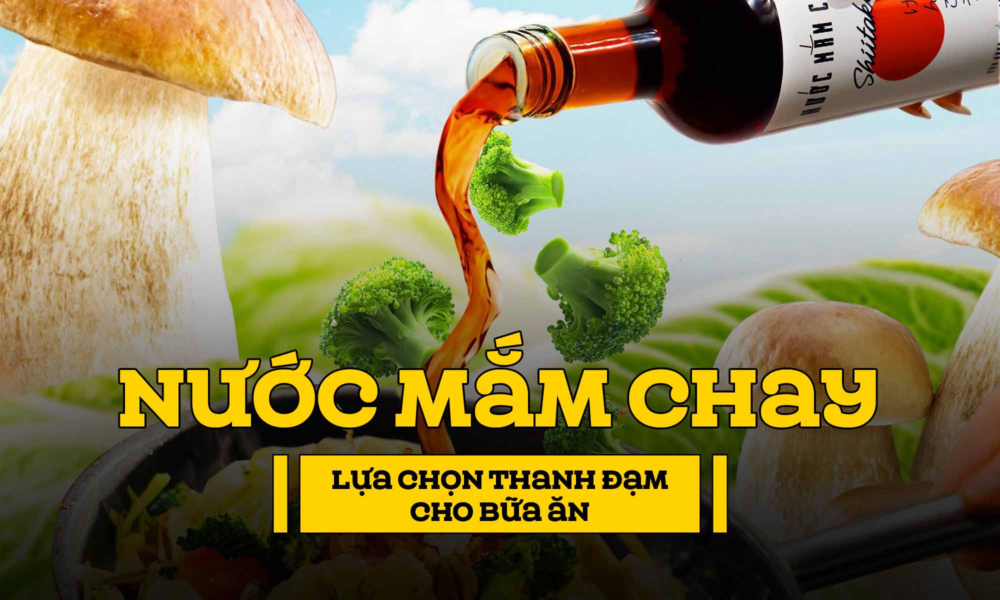 Nước mắm chay - Lựa chọn thanh đạm cho bữa ăn