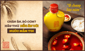 Chán ăn, bỏ cơm? Hãy thử nấu ăn với nước mắm Tĩn!