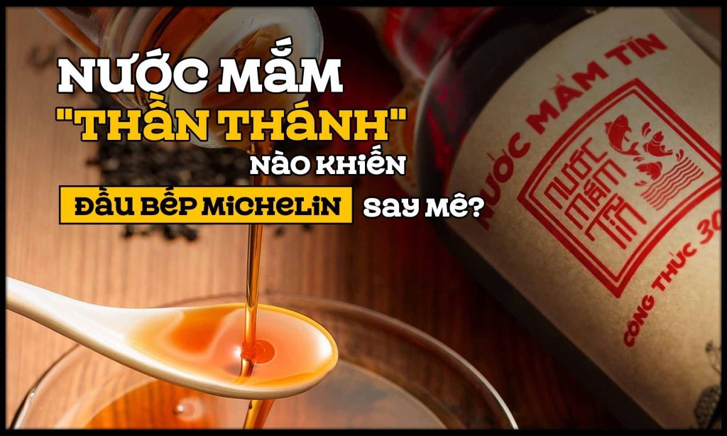 “Nước mắm Việt" nào khiến đầu bếp Michelin say mê?