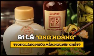 Ai là "ông hoàng" trong làng nước mắm nguyên chất?