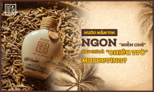 Nước mắm Tĩn: Ngon "miễn chê" hay là "chiêu trò" marketing?