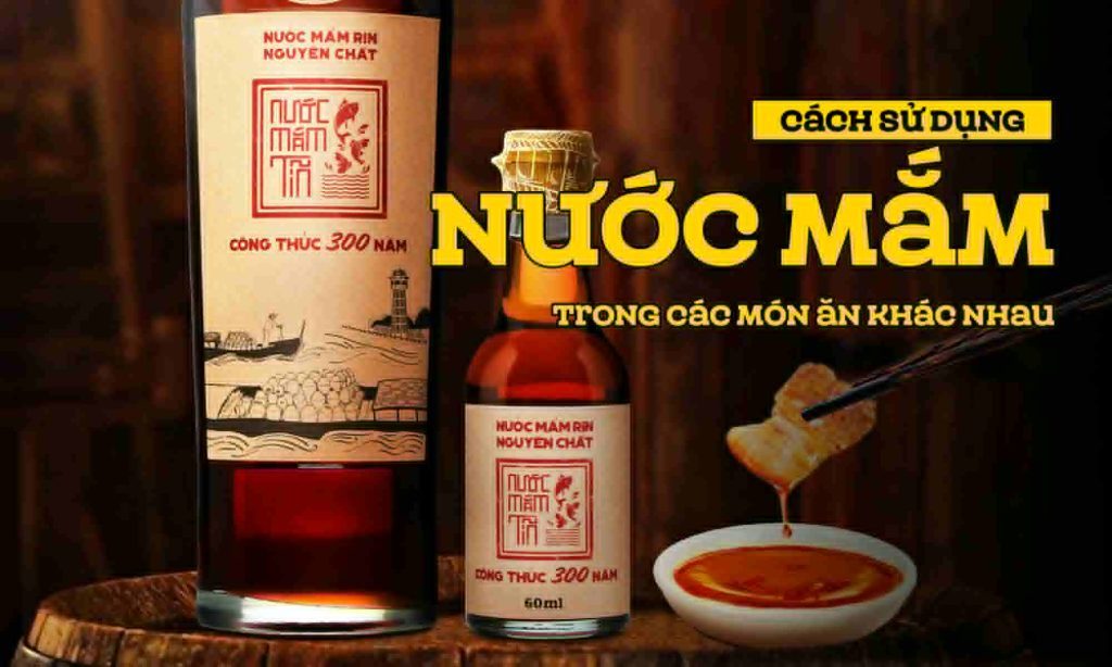 Cách sử dụng nước mắm trong các món ăn khác nhau