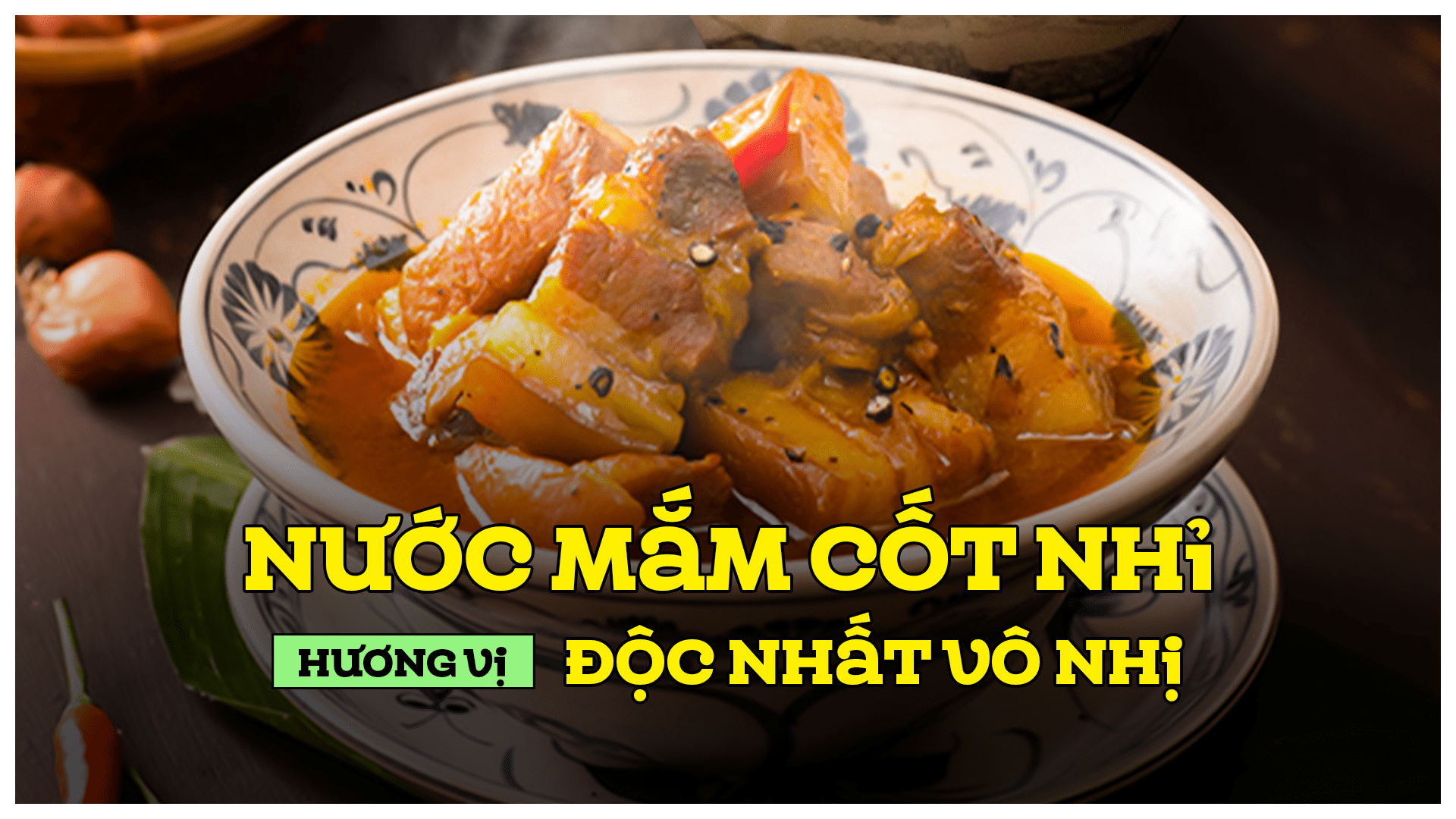 Nước mắm cốt nhỉ hương vị độc nhất vô nhị