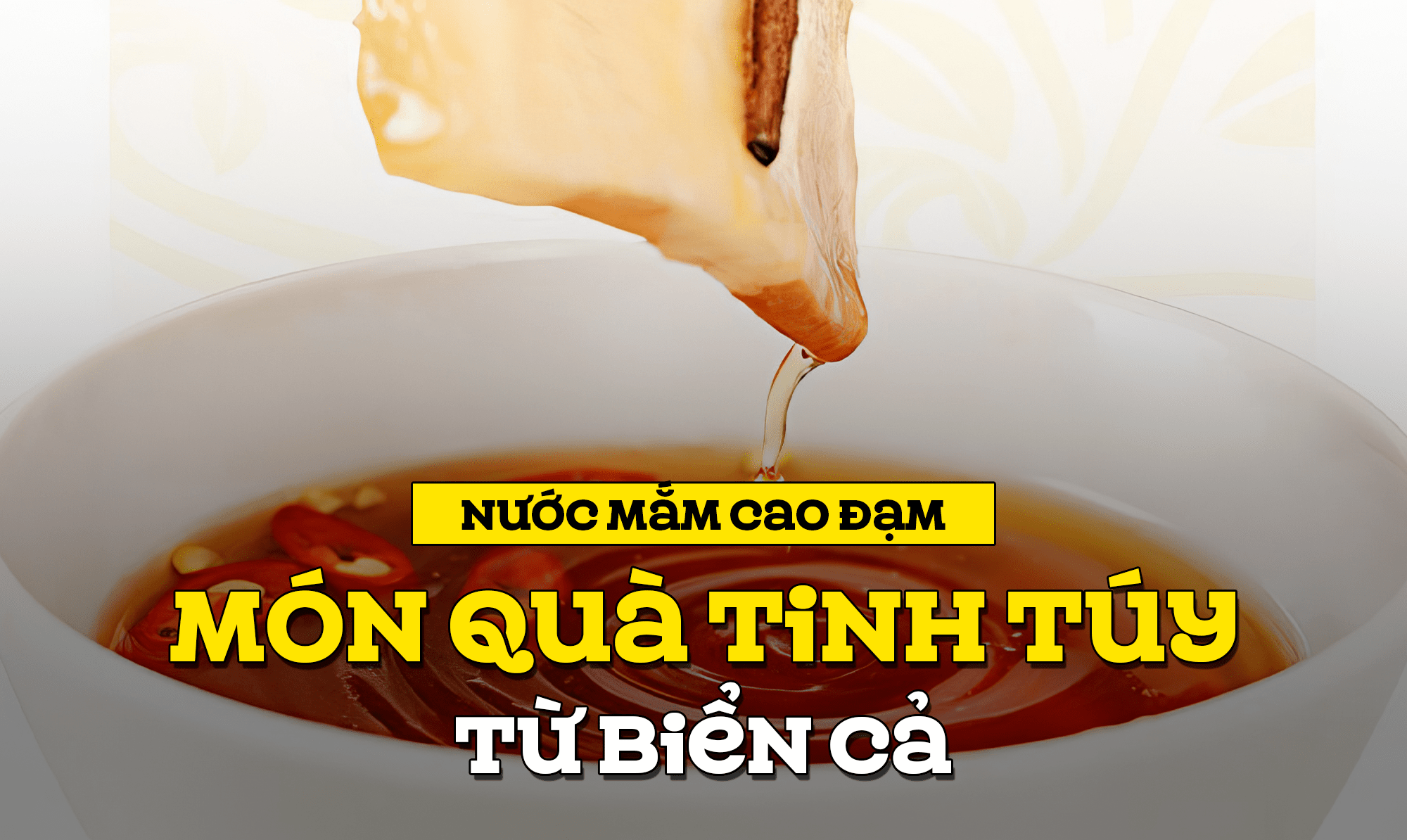 Nước mắm cao đạm món quà tinh túy từ biển cả