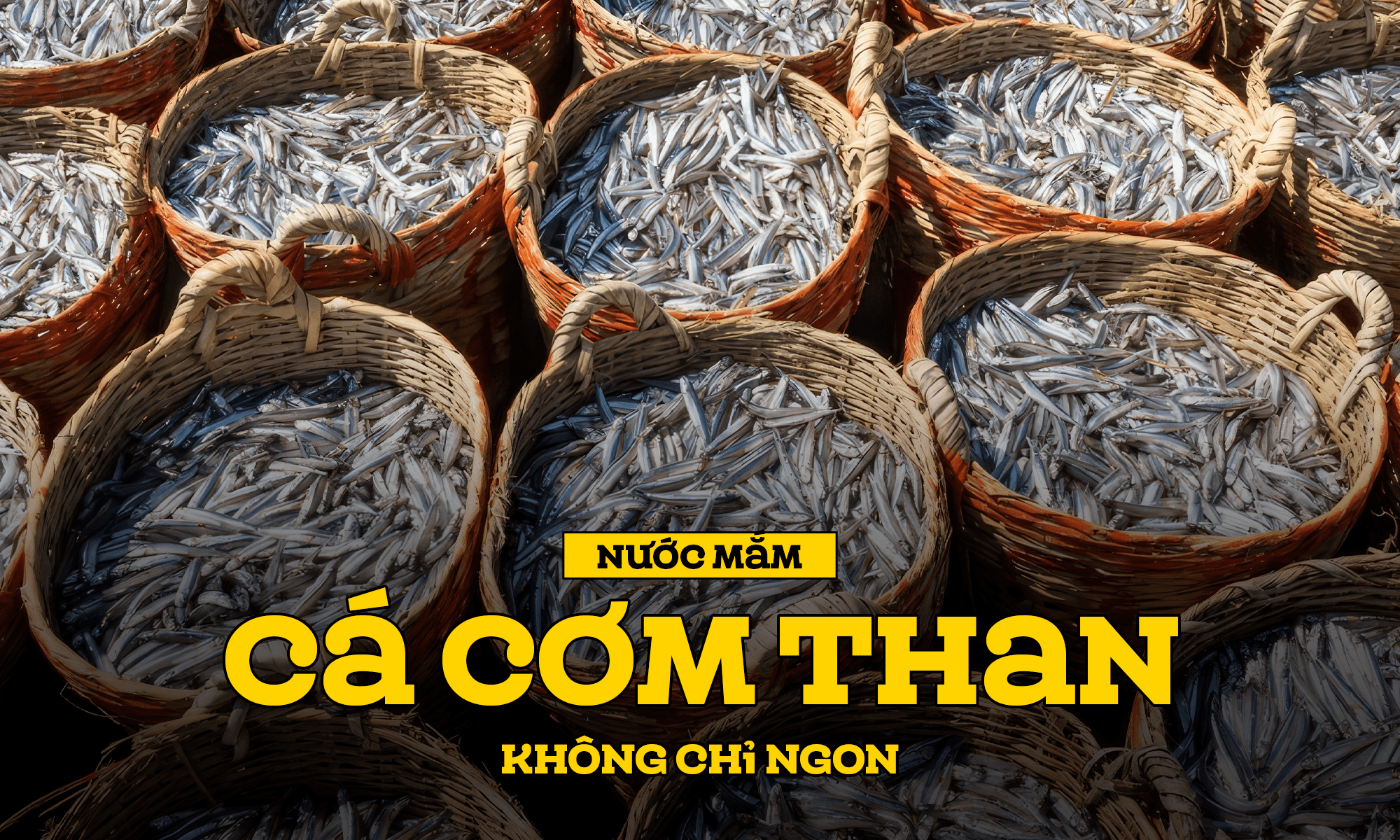 Nước mắm cá cơm than không chỉ ngon