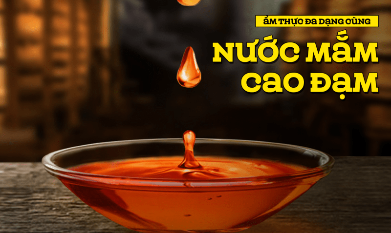 Nước mắm cốt nhỉ gia vị đặt biệt cho gia đình