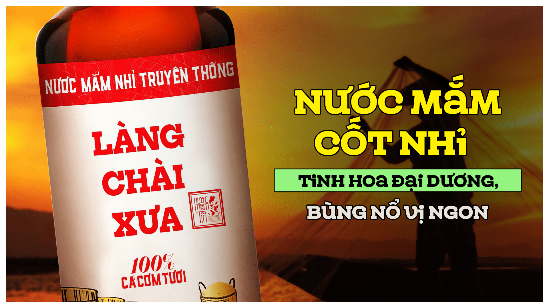 Nước mắm cốt nhỉ tinh hoa đại dương, bùng nổ vị ngon