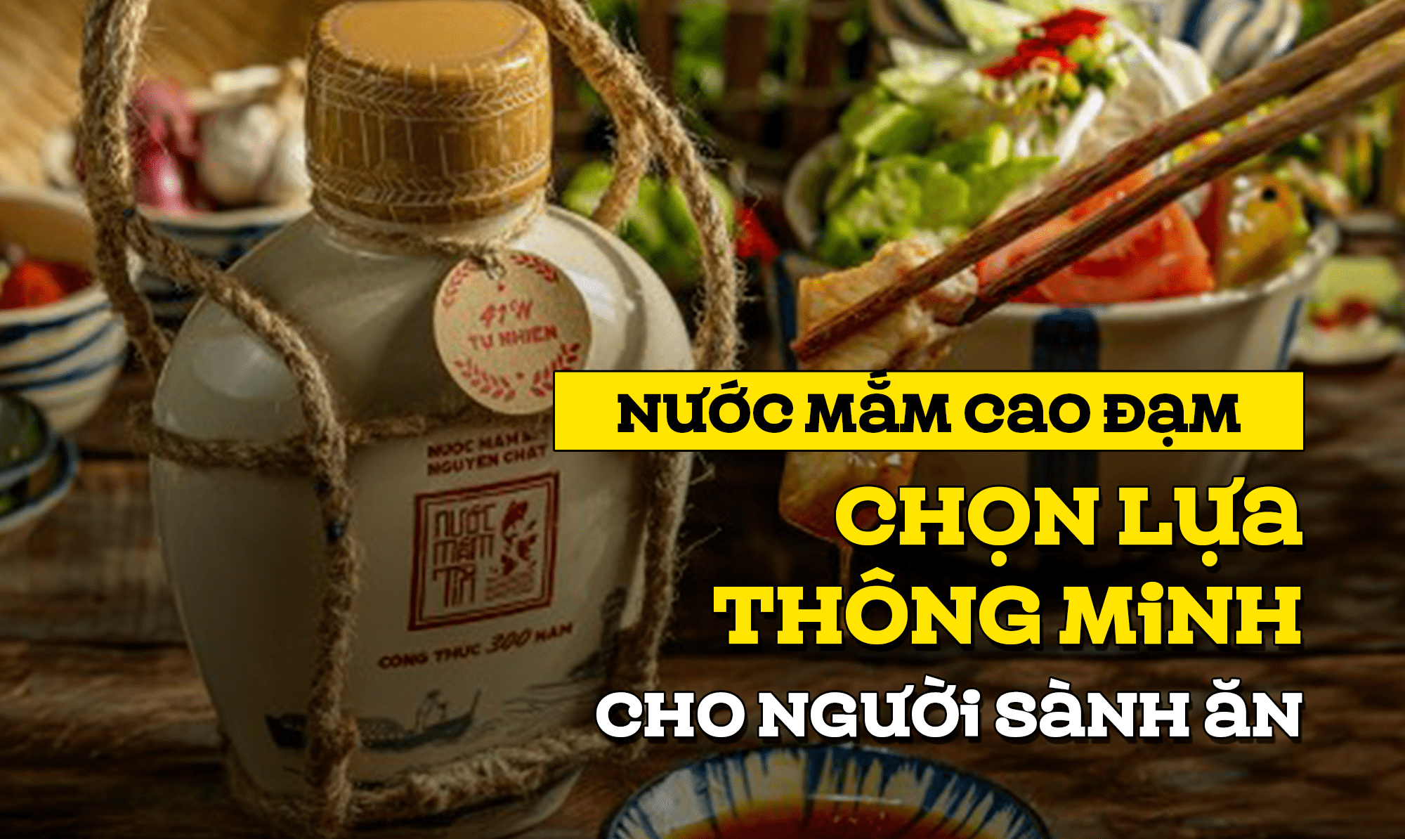 Nước mắm cao đạm lựa chọn thông minh cho người sành ăn