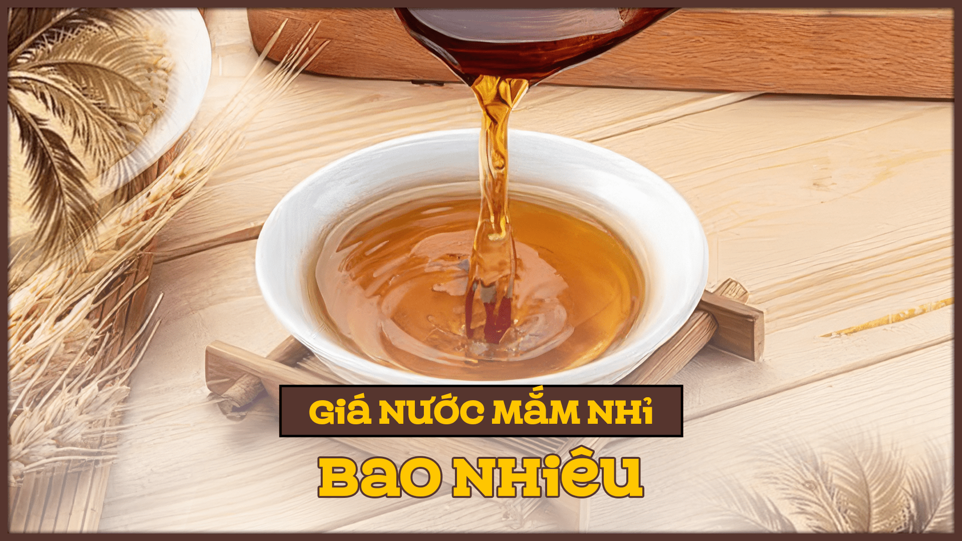 Giá Nước Mắm Nhỉ Bao Nhiêu?