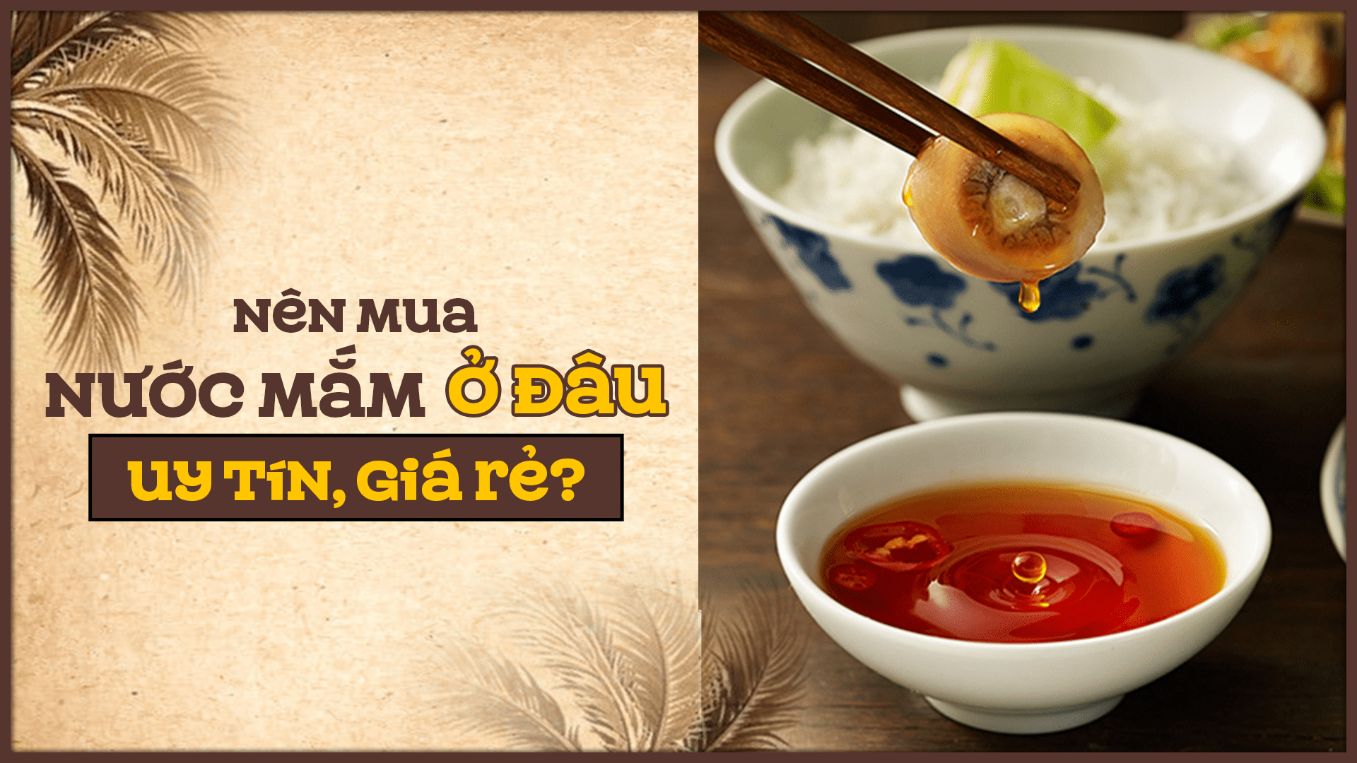 Nên mua nước mắm ở đâu uy tín, giá rẻ?