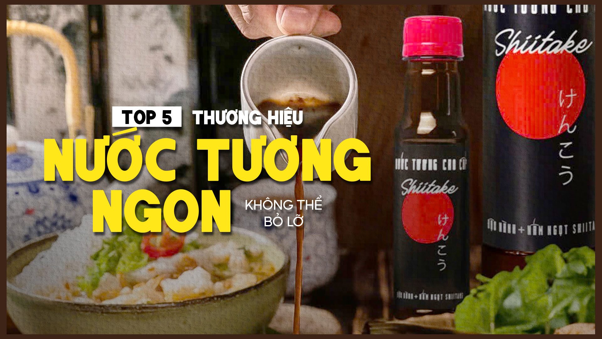 top 5 thương hiệu nước tương ngon