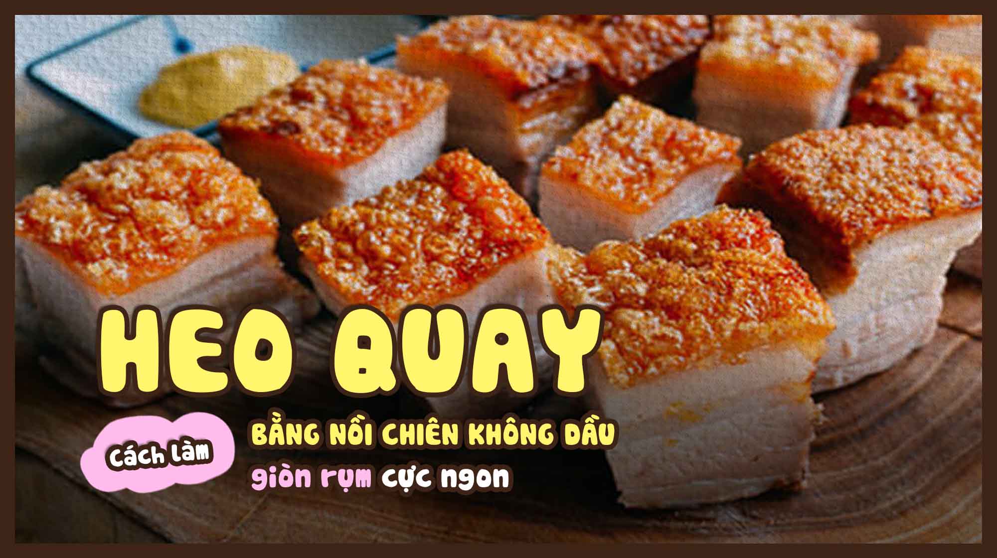 cách làm heo quay bằng nồi chiên không dầu
